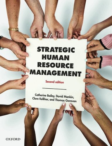 Catherine Bailey, David Mankin, Clare Kelliher, Thomas Garavan - Strategic Human Resource Management, Häftad