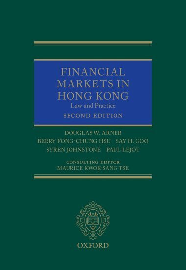 Douglas W Arner, Berry Hsu, Say H Goo, Syren Johnstone, Paul Lejot - Financial Markets in Hong Kong, Inbunden