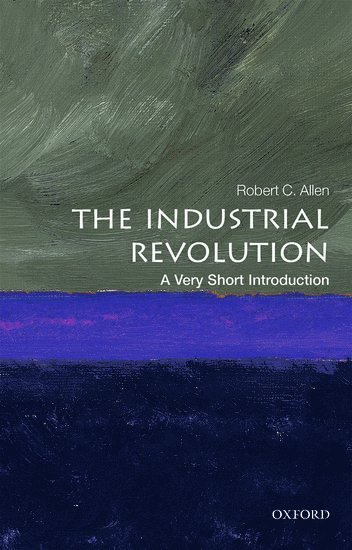 The Industrial Revolution: A Very Short Introduction 1