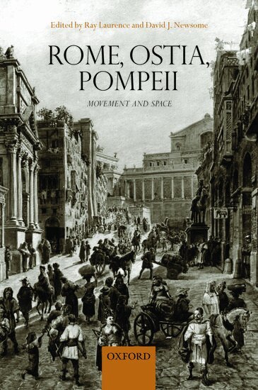 Ray Laurence, David J. Newsome - Rome, Ostia, Pompeii, Häftad
