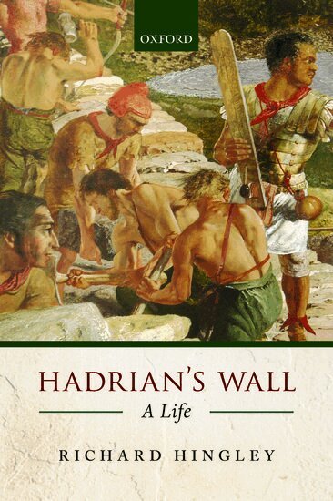 Richard Hingley - Hadrian's Wall, Häftad