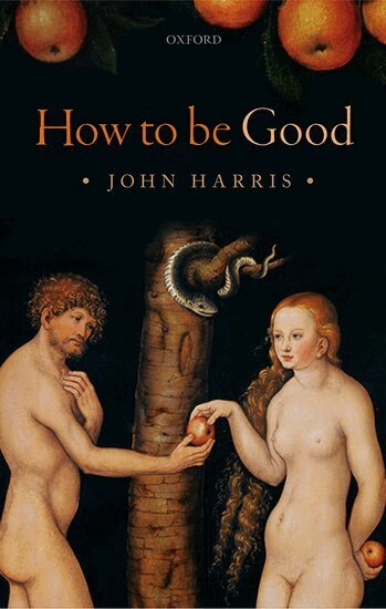 John Harris - How to be Good, Inbunden