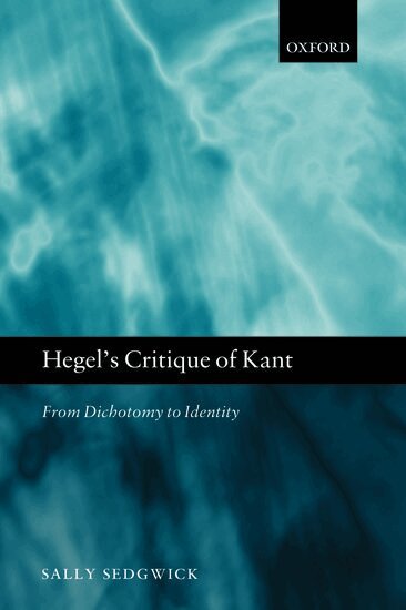 Sally Sedgwick - Hegel's Critique of Kant, Häftad