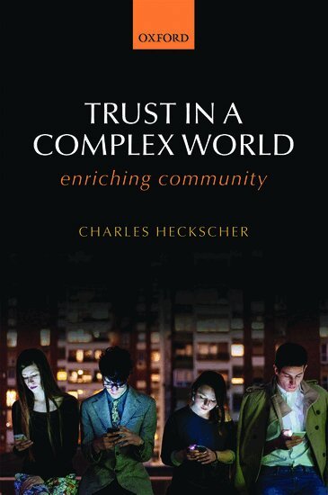 Charles Heckscher - Trust in a Complex World, Inbunden