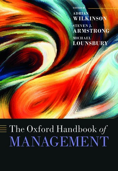 WILKINSON ET AL, Adrian Wilkinson, Steven J Armstrong, Michael Lounsbury - The Oxford Handbook of Management, Inbunden