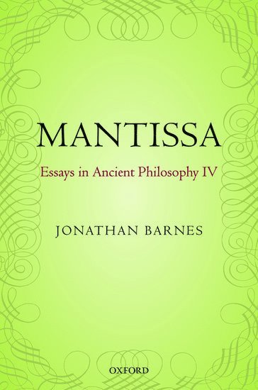 Jonathan Barnes, Emeritus) Barnes, Jonathan (, Universite de Paris-Sorbonne, Maddalena Bonelli, Maddalena (University of Bergamo) Bonelli - Mantissa, Inbunden