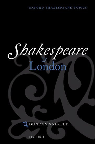 Duncan Salkeld, Duncan Salkeld - Shakespeare and London, Inbunden