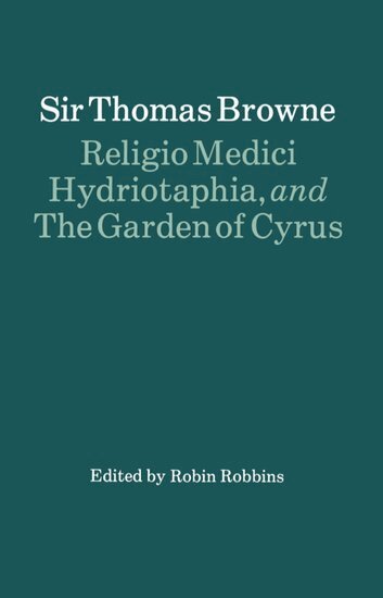 Thomas Browne, R. H. A. Robbins - Religio Medici, Hydriotaphia and The Garden of Cyrus, Häftad