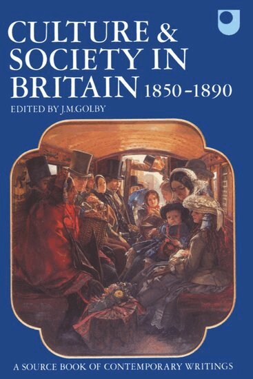 J. M. Golby - Culture and Society in Britain 1850-1890, Häftad