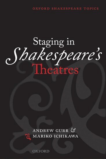 Gurr, Ichikawa - Staging in Shakespeare's Theatres, Häftad