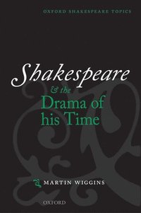bokomslag Shakespeare and the Drama of his Time