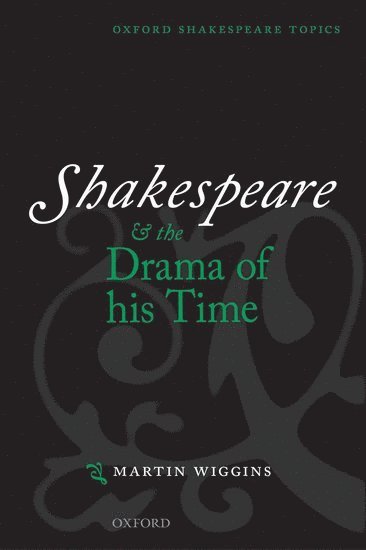 bokomslag Shakespeare and the Drama of his Time