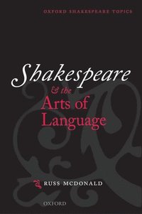 bokomslag Shakespeare and the Arts of Language
