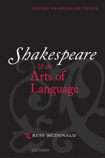 Russ McDonald - Shakespeare and the Arts of Language, Häftad