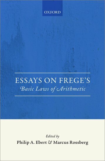 Philip A. Ebert, Marcus Rossberg - Essays on Frege's Basic Laws of Arithmetic, Inbunden