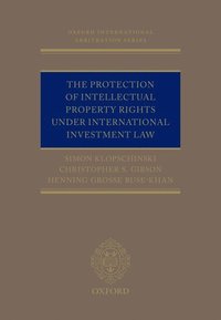 bokomslag The Protection of Intellectual Property Rights Under International Investment Law