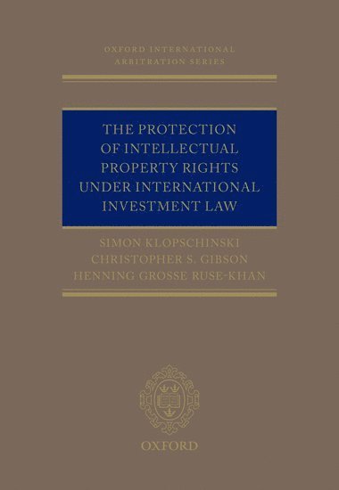 bokomslag The Protection of Intellectual Property Rights Under International Investment Law