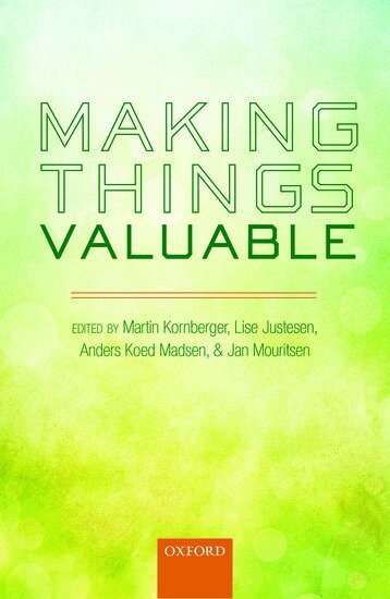KORNBERGER ET AL, Martin Kornberger, Lise Justesen, Anders Koed Madsen, Jan Mouritsen - Making Things Valuable, Inbunden