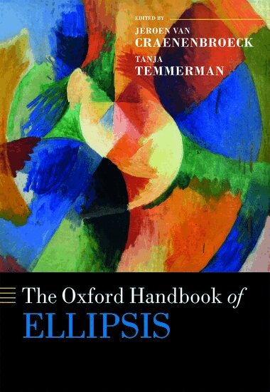 Jeroen van Craenenbroeck, Tanja Temmerman - The Oxford Handbook of Ellipsis, Inbunden