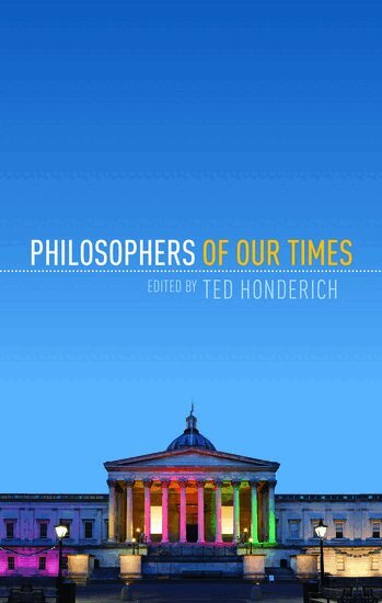 Ted Honderich - Philosophers of Our Times, Inbunden
