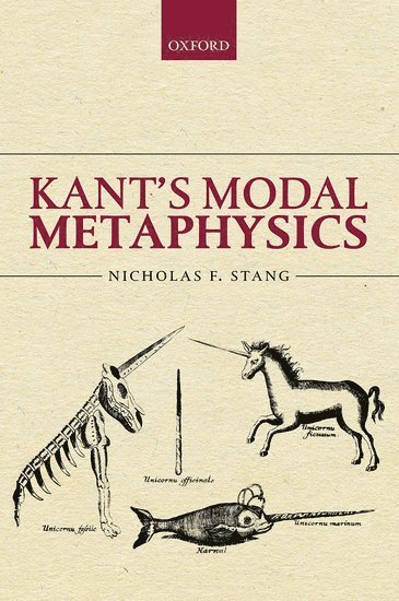 Nicholas F. Stang, Nicholas F. (University of Toronto) Stang, Stang, STANG - Kant's Modal Metaphysics, Inbunden