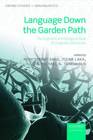 Montserrat Sanz, Itziar Laka, Michael K. Tanenhaus - Language Down the Garden Path, Häftad
