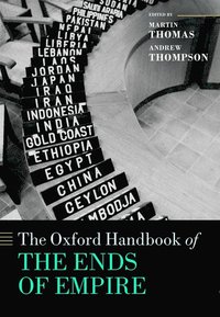 bokomslag The Oxford Handbook of the Ends of Empire