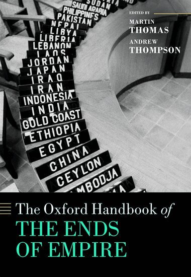 Martin Thomas, Andrew Thompson - The Oxford Handbook of the Ends of Empire, Inbunden