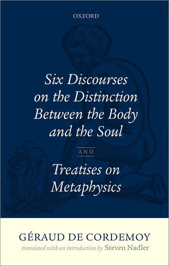 Steven Nadler - Géraud de Cordemoy: Six Discourses on the Distinction between the Body and the Soul, Inbunden