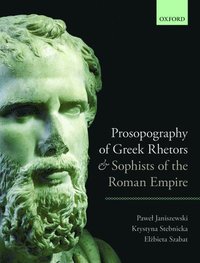 bokomslag Prosopography of Greek Rhetors and Sophists of the Roman Empire