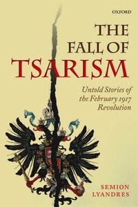 bokomslag The Fall of Tsarism