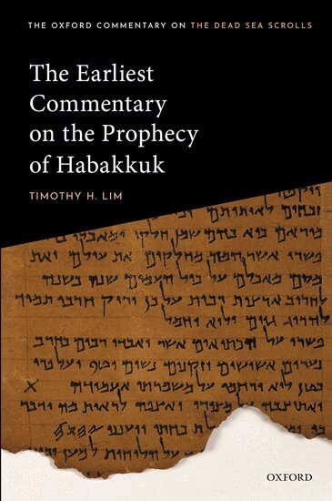 Timothy H. Lim - The Earliest Commentary on the Prophecy of Habakkuk, Inbunden