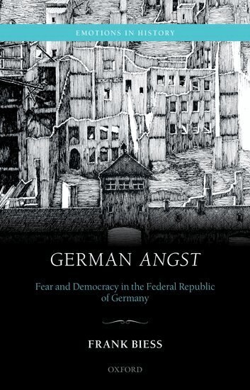 Frank Biess - German Angst, Inbunden