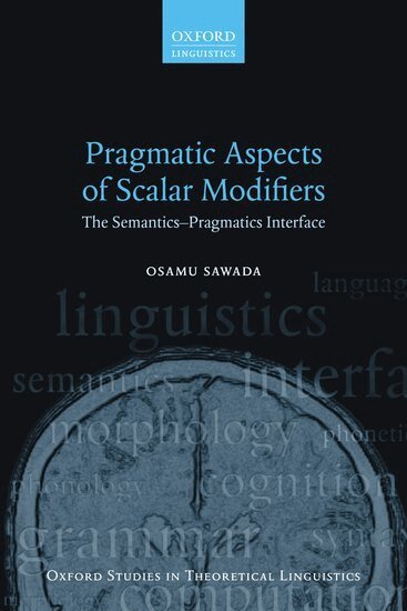 Osamu Sawada - Pragmatic Aspects of Scalar Modifiers, Inbunden