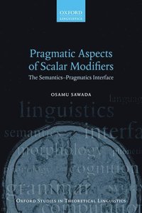 bokomslag Pragmatic Aspects of Scalar Modifiers