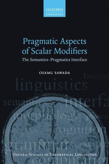 Pragmatic Aspects of Scalar Modifiers 1