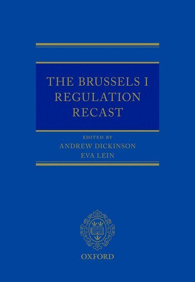 Andrew Dickinson, Eva Lein - The Brussels I Regulation Recast, Inbunden