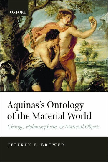 Jeffrey E. Brower - Aquinas's Ontology of the Material World, Inbunden
