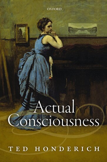 Ted Honderich - Actual Consciousness, Inbunden