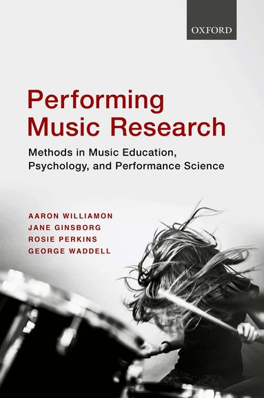 Aaron Williamon, Jane Ginsborg, Rosie Perkins, George Waddell - Performing Music Research, Häftad