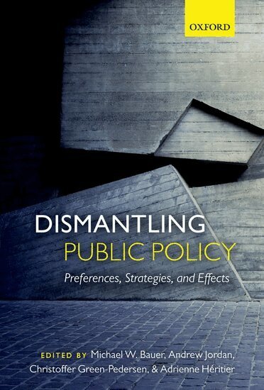 Michael W. Bauer, Christoffer Green-Pedersen, Adrienne HÃ©ritier, Andrew Jordan - Dismantling Public Policy, Häftad