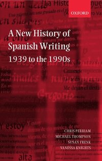 bokomslag A New History of Spanish Writing, 1939 to the 1990s