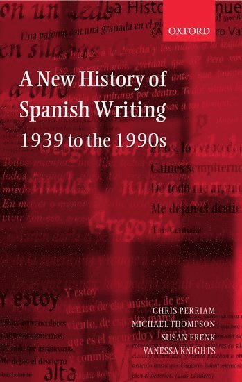 A New History of Spanish Writing, 1939 to the 1990s 1