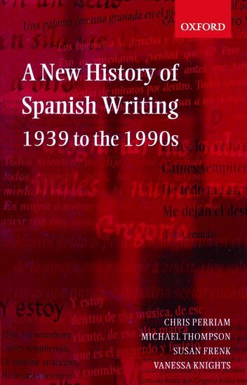 Chris Perriam, Michael Thompson, Susan Frenk, Vanessa Knights - A New History of Spanish Writing, 1939 to the 1990s, Häftad