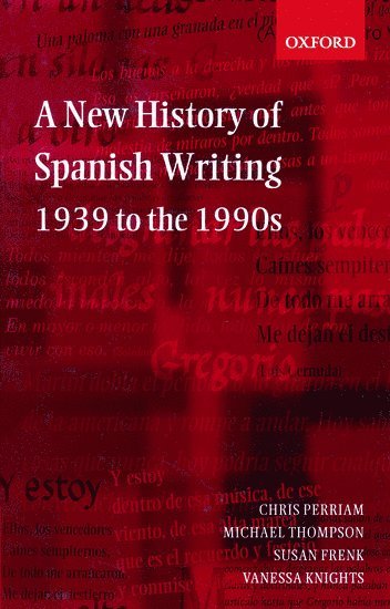 A New History of Spanish Writing, 1939 to the 1990s 1
