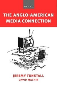 bokomslag The Anglo-American Media Connection