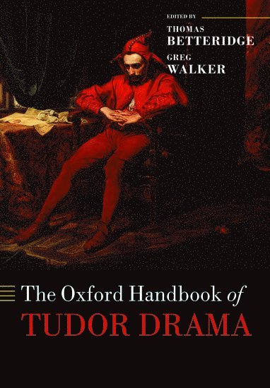 bokomslag The Oxford Handbook of Tudor Drama