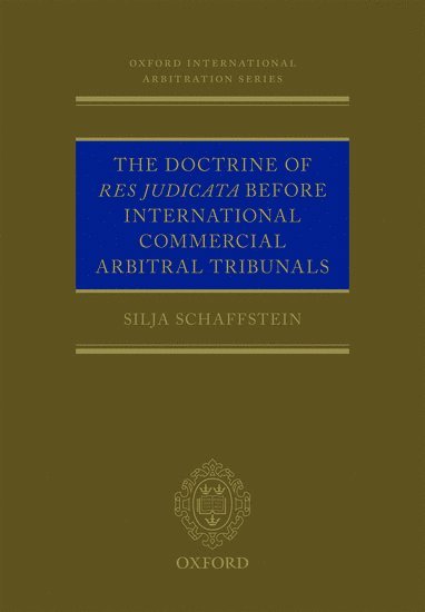 The Doctrine of Res Judicata Before International Commercial Arbitral Tribunals 1