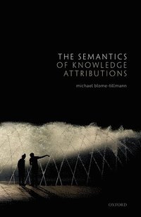 bokomslag Semantics of Knowledge Attributions