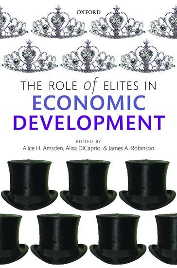 the late Alice H. Amsden, Alisa DiCaprio, James A. Robinson - The Role of Elites in Economic Development, Häftad